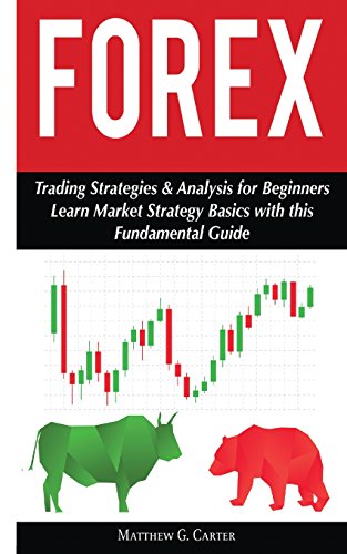 Stock image for Forex: Trading Strategies & Analysis for Beginners; Learn Market Strategy Basics for sale by Russell Books