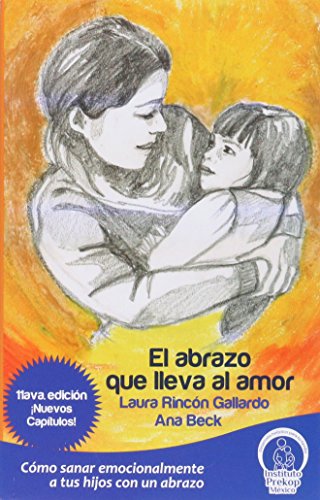 Beispielbild fr Abrazo que lleva al amor, el LAURA RINCON GALLARDO zum Verkauf von Iridium_Books