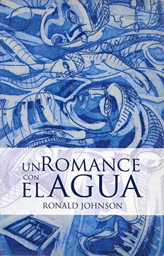 Beispielbild fr Un romance con el agua/ A Romance With The Water (Spanish Edition) zum Verkauf von Iridium_Books