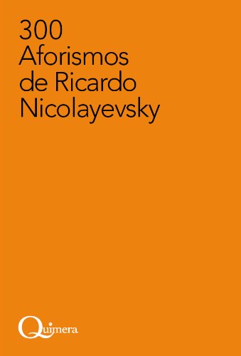 Imagen de archivo de 300 Aforismos de Ricardo Nicolayevsky (Spanish Edition) by Ricardo Nicolayevsky a la venta por Iridium_Books