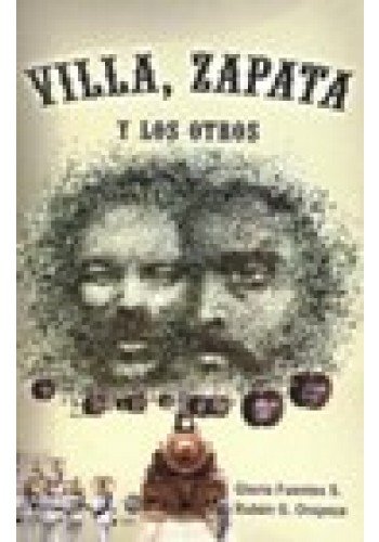 Imagen de archivo de VILLA, ZAPATA Y LOS OTROS a la venta por Libros Latinos