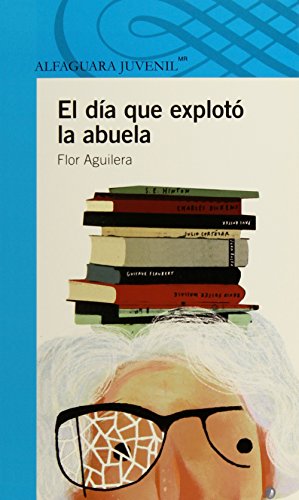 Stock image for El da que explot la abuela (Spanish Edition) for sale by Irish Booksellers