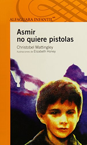9786070120053: Asmir no quiere pistolas/ Asmir Doesn't Want Guns (Spanish Edition)
