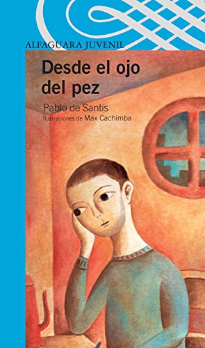 Stock image for Desde el ojo del pez (Alfaguara Juvenil) (Spanish Edition) for sale by Taha Shop