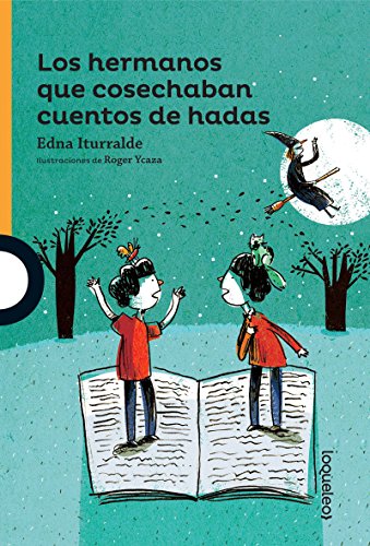 Stock image for Los Hermanos Que Cosechaban Cuentos de Hadas / The Brothers Who Harvested Fairy Tales (Serie Naranja) Spanish Edition for sale by ThriftBooks-Atlanta