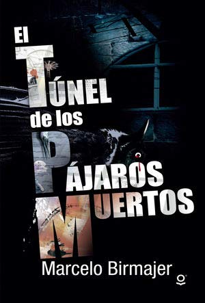Imagen de archivo de EL TÃ NEL DE LOS PÃ JAROS MUERTOS a la venta por Hippo Books