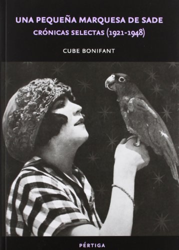 9786070204296: Cube Bonifant, una pequena marquesa de sade: cronicas selectas 1921-1948 (Spanish Edition)