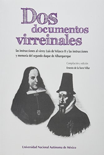 Imagen de archivo de DOS DOCUMENTOS VIRREINALES; Las Instrucciones al Virrey Luis de Velasco II y las instrucciones y memoria del segundo duque de Alburquerque a la venta por Libros Latinos