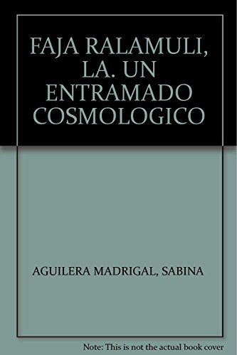 9786070220647: FAJA RALAMULI, LA. UN ENTRAMADO COSMOLOGICO