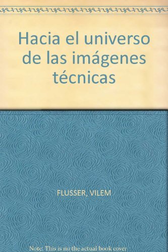 Hacia el universo de las imÃ¡genes tÃ©cnicas (9786070224379) by Varios