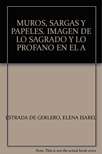 Imagen de archivo de MUROS, SARGAS Y PAPELES ESTRADA DE GERLERO, ELENA ISABEL a la venta por Iridium_Books