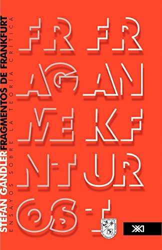 9786070300707: Fragmentos de Frankfurt: ensayos sobre la teoria critica (Spanish Edition)