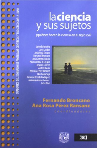 9786070300790: Ciencia y sus sujetos, la. Quienes hacen la ciencia en el siglo XXI? (Spanish Edition)