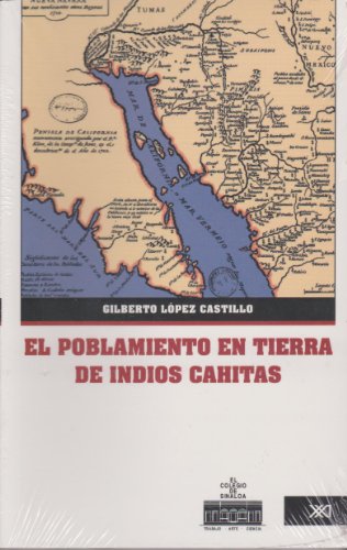 9786070302022: El poblamiento en tierra de indios cahitas. Transformaciones de la territorialidad en el contexto de las misiones jesuitas, 1591-1790.