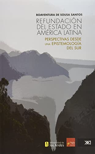 9786070302428: Refundacion del Estado en America Latina: perspectivas desde una epistemologia del Sur (Spanish Edition)