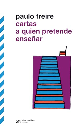 Cartas a quien pretende ensenar. Edicion revisada y corregida / Letters to Who intends to teach (Spanish Edition) (9786070302435) by Paulo Freire