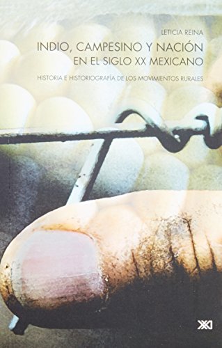 Stock image for Indio, campesino y nacion en el siglo XX mexicano. Historia e historiografia . for sale by Iridium_Books