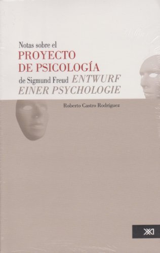 Notas sobre el proyecto de psicologÃ­a de Sigmund Freud (Spanish Edition) (9786070303050) by Sigmund (1856-1939); Castro RodrÃ­guez; Roberto; (ed.lit) Freud
