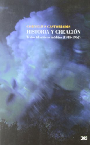 9786070303128: Historia y creacin: Textos filosficos inditos (1945-1967) (FILOSOFIA)