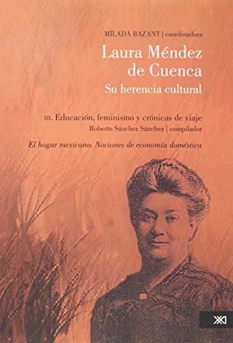 Imagen de archivo de Laura Mendez de Cuenca: su herencia cultural. Vol. 3: Educacion, feminismo y . a la venta por Iridium_Books