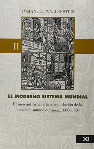 9786070303555: moderno sistema mundial ii, el. el mercantilismo y la consolidacion de la economia mundo europea 1600 - 1750