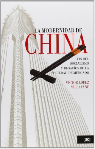 Imagen de archivo de La modernidad de China. Fin del socialismo y desafios de la sociedad de merca. a la venta por Iridium_Books