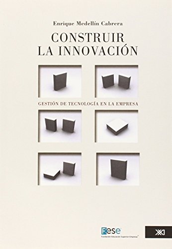 9786070304521: Construir la innovacion (Spanish Edition)