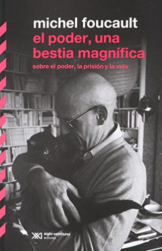 El poder, una bestia magnifica (Spanish Edition) (9786070304712) by Michel Foucault