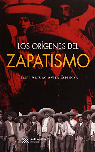 9786070309687: Los orgenes del zapatismo / por Felipe Arturo vila Espinosa.