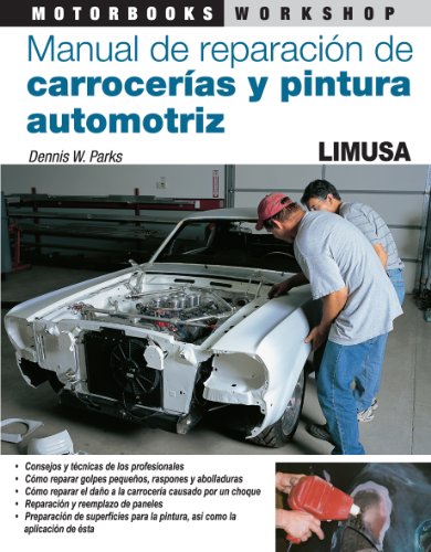 9786070500640: manual de reparacion de carrocerias y pintura automotriz