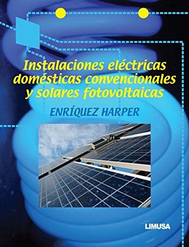 Stock image for Instalaciones electricas domesticas convencionales y solares fotovoltaicas / . for sale by Iridium_Books