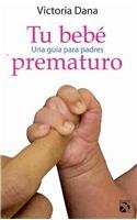Beispielbild fr Tu bebe prematuro / Your Premature Baby: Una guia para padres (Spanish Edition) zum Verkauf von Better World Books