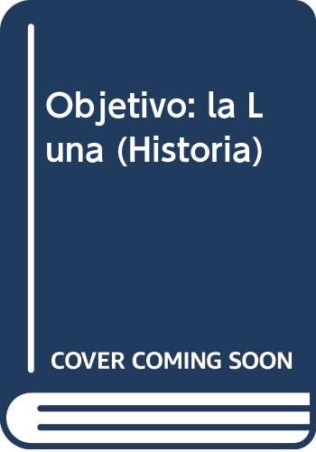 Beispielbild fr Objetivo: la Luna (Historia) zum Verkauf von medimops