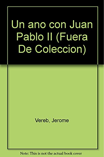 Stock image for Un ano con Juan Pablo II (Fuera de coleccion) (Spanish Edition) for sale by Midtown Scholar Bookstore