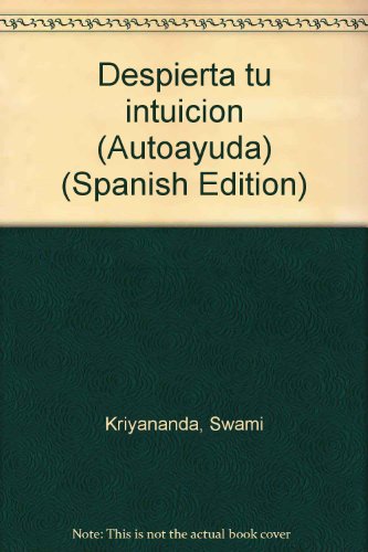 Despierta tu intuicion (Autoayuda) (Spanish Edition) (9786070702549) by Kriyananda, Swami