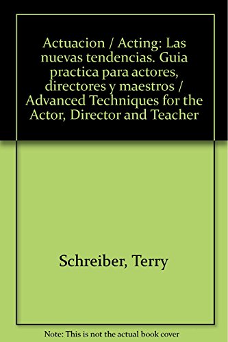 9786070703027: Actuacion / Acting: Las nuevas tendencias. Guia practica para actores, directores y maestros / Advanced Techniques for the Actor, Director and Teacher