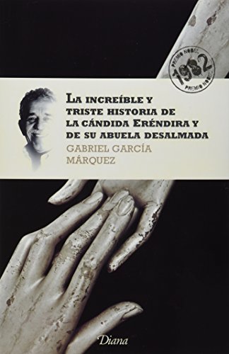 La increÃ­ble y triste historia de la cÃ¡ndida ErÃ©nd (9786070704055) by GarcÃ­a MÃ¡rquez, Gabriel