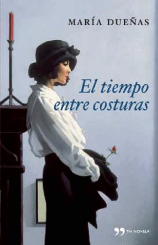 Imagen de archivo de El tiempo entre costuras (Spanish Edition) (Temas de Hoy. Th Novela) a la venta por Pistil Books Online, IOBA