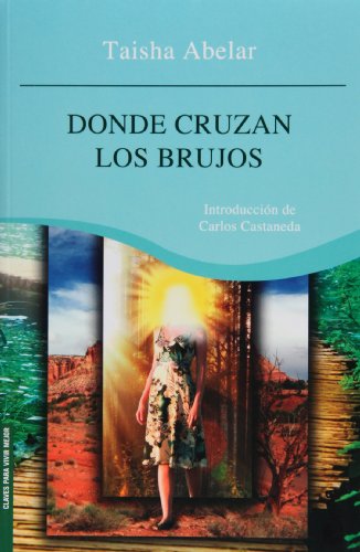 Stock image for Donde cruzan los brujos (Spanish Edition) [Paperback] by Abelar Taisha for sale by Iridium_Books