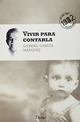 Vivir para contarla (Nueva ediciÃ³n) (9786070704581) by Gabriel GarcÃ­a MÃ¡rquez