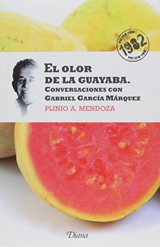 El olor de la guayaba (Nueva EdiciÃ³n) (9786070704598) by GARCIA MARQUEZ, GABRIEL