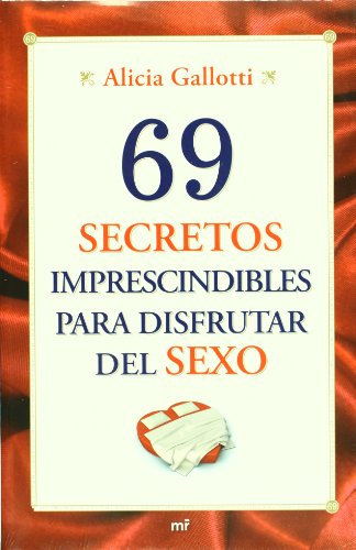 Stock image for 69 secretos imprescindibles para disfrutar del sex (Spanish Edition) for sale by Irish Booksellers