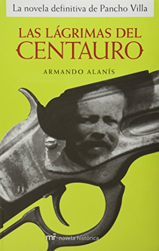 9786070705052: Las lagrimas del centauro / Tears of the centaur