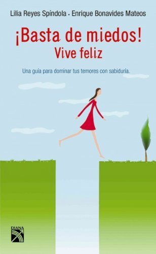 Stock image for Basta de miedos! / Facing the Fear!: Vive feliz: Una guia para dominar tus temores con sabiduria / Live Happy: A Guide to Dominate Your Fears With Wisdom (Spanish Edition) for sale by ThriftBooks-Atlanta