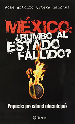 9786070705267: Mexico: Rumbo Al Estado Fallido? / Going for Failed State?