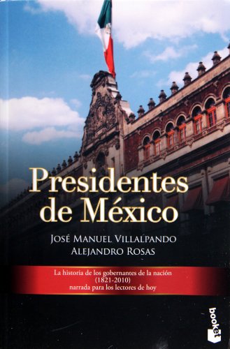Imagen de archivo de Los presidentes de Mexico (Spanish Edition) [Paperback] by Villalpando, Jose . a la venta por Iridium_Books