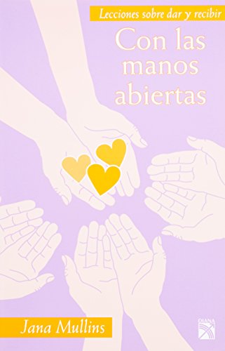 Imagen de archivo de Con las manos abiertas (Spanish Edition) [Paperback] by Mullins, Jana a la venta por Iridium_Books