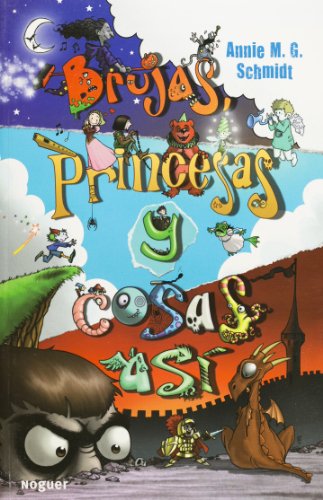 Brujas, princesas y cosas asi (Spanish Edition) (9786070706349) by Annie M.G. Schmidt