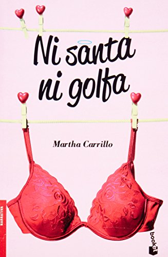 Stock image for Ni santa ni golfa (Spanish Edition) Carrillo, Martha for sale by Iridium_Books