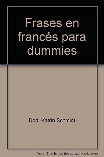 Imagen de archivo de Frases en francs para dummies [Paperback] by Dodi-Katrin Schmidt a la venta por Iridium_Books